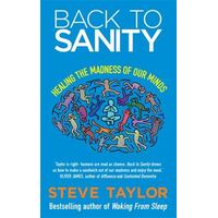 Back to Sanity - Healing the Madness of Our Minds