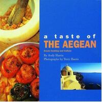 A Taste Of The Aegean - Greek Cooking And Culture