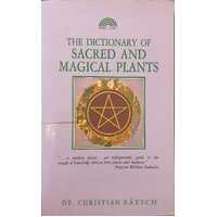 The Dictionary of Sacred and Magical Plants