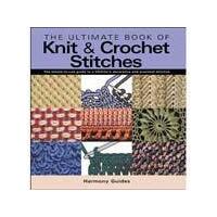 Ultimate Sourcebook Of Knitting & Crochet Stitches
