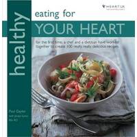 Healthy Eating for Your Heart: In Association with Heart UK, the Cholesterol Charity