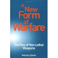 A New Form Of Warfare - The Rise Of Non-Lethal Weapons