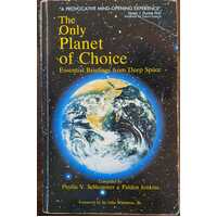 The Only Planet of Choice: Essential Briefings from Deep Space