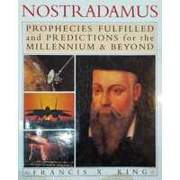 Nostradamus - Prophecies Fulfilled and Predictions for the Millennium & Beyond
