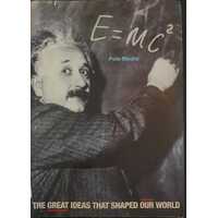 E=MC2. The Great Ideas That Shaped Our World