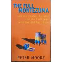 The Full Montezuma: Around Central America And The Caribbean With The Girl Next Door