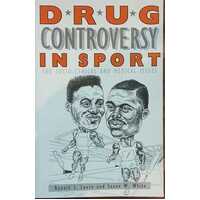 Drug Controversy in Sport - The Socio-Ethical and Medical Issues