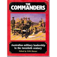 The Commanders - Australian Military Leadership in the 20th Century