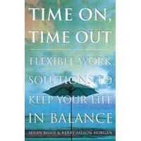 Time On, Time Out! - Flexible Work Solutions To Keep Your Life In Balance