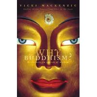 Why Buddhism? Westerners In Search Of Wisdom