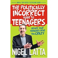 The Politically Incorrect Guide to Teenagers