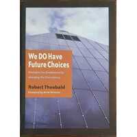 We Do Have Future Choices