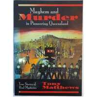Mayhem And Murder In Pioneering Qld