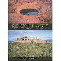 Rock Of Ages - Human Use And Natural History Of Australian Granites
