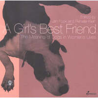 Girl's Best Friend: The Meaning Of Dogs
