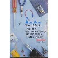 The Twelve Volt Doctor's Practical Handbook - For the Boat's Electric System