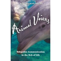 Animal Voices : Telepathic Communication in the Web of Life