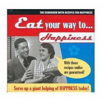 Eat Your Way To Happiness