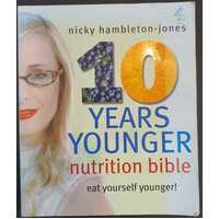 10 Years Younger Nutrition Bible