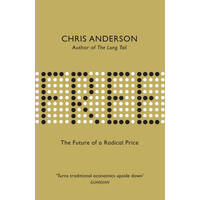 Free: The Future Of A Radical Price