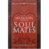 The No Excuses Guide To Soul Mates