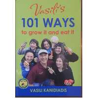 Vasili's 101 Ways to grow it and eat It