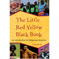 Little Red Yellow Black Book: An Introduction to Indigenous Australia