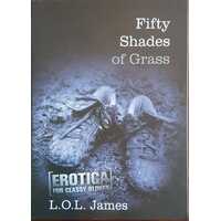 Fifty Shades of Grass (Erotica for Classy Blokes)
