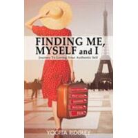 Finding Me, Myself And I - Journey To Loving Your Authentic Self
