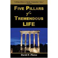 Five Pillars Of A Tremendous Life - Inside Out Living And What Matters Most