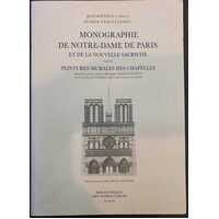 Monographie De Notre-Dame De Paris Et De La Nouvelle Sacristie Suivie Des Peintures Murales Des Chapelles (Monograph Of Notre-Dame De Paris And The Ne