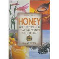 Honey: Wildflowers & Healing Plants Of Greece