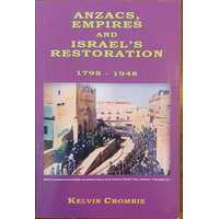 Anzacs, Empires And Israel's Restoration 1798 - 1948