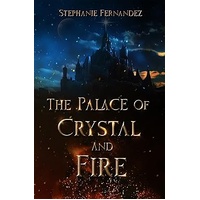The Palace of Crystal and Fire