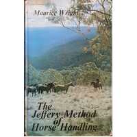 The Jeffrey Method Of Horse Handling