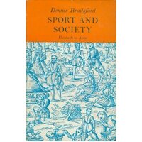 Sport And Society: Elizabeth To Anne (Studies In Social History)