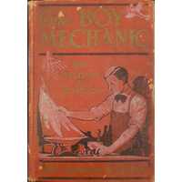 The Boy Mechanic Book 1: 700 Things For Boys To Do (1913)